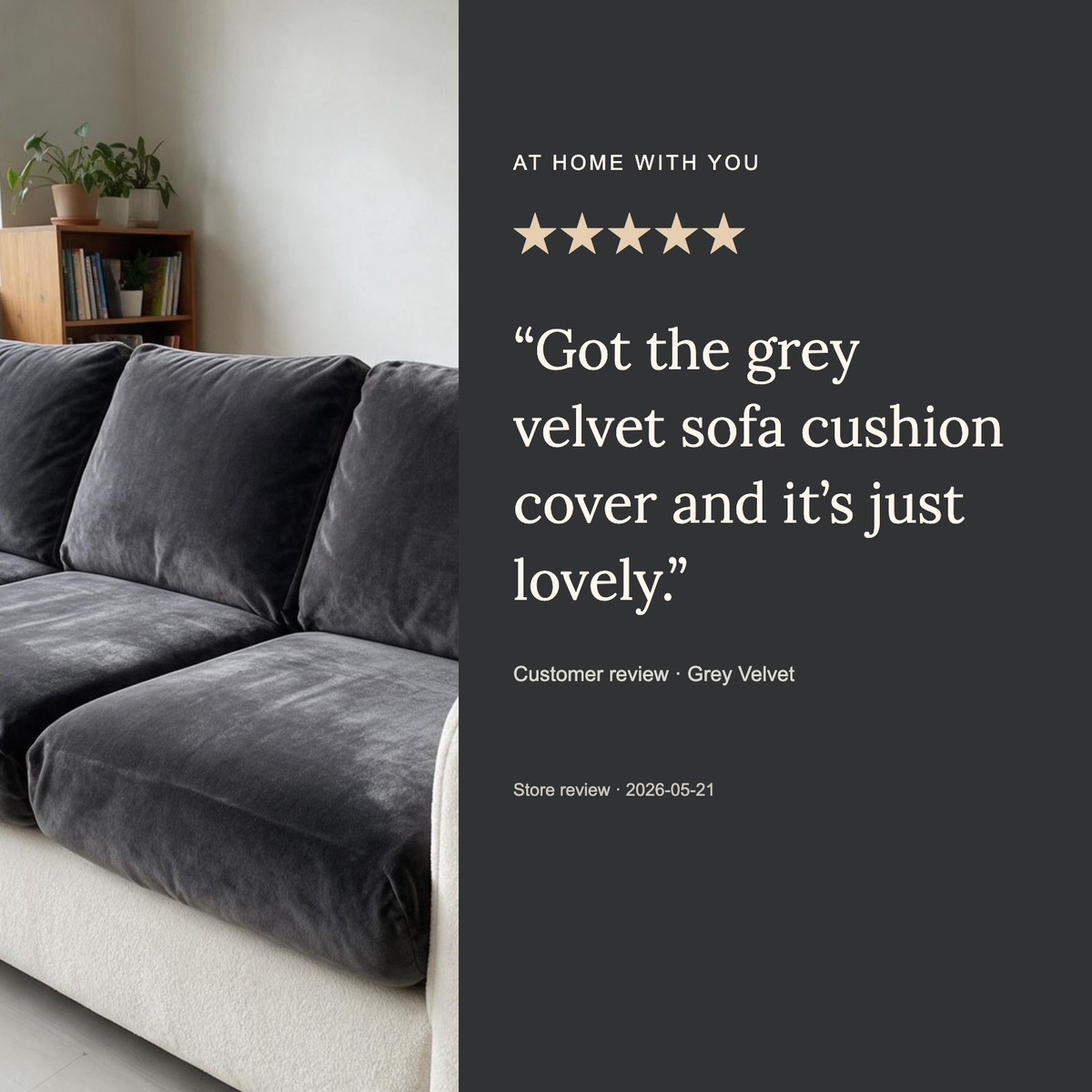 Customer review of Velvet Grey fitted sofa cushion covers, 5 stars