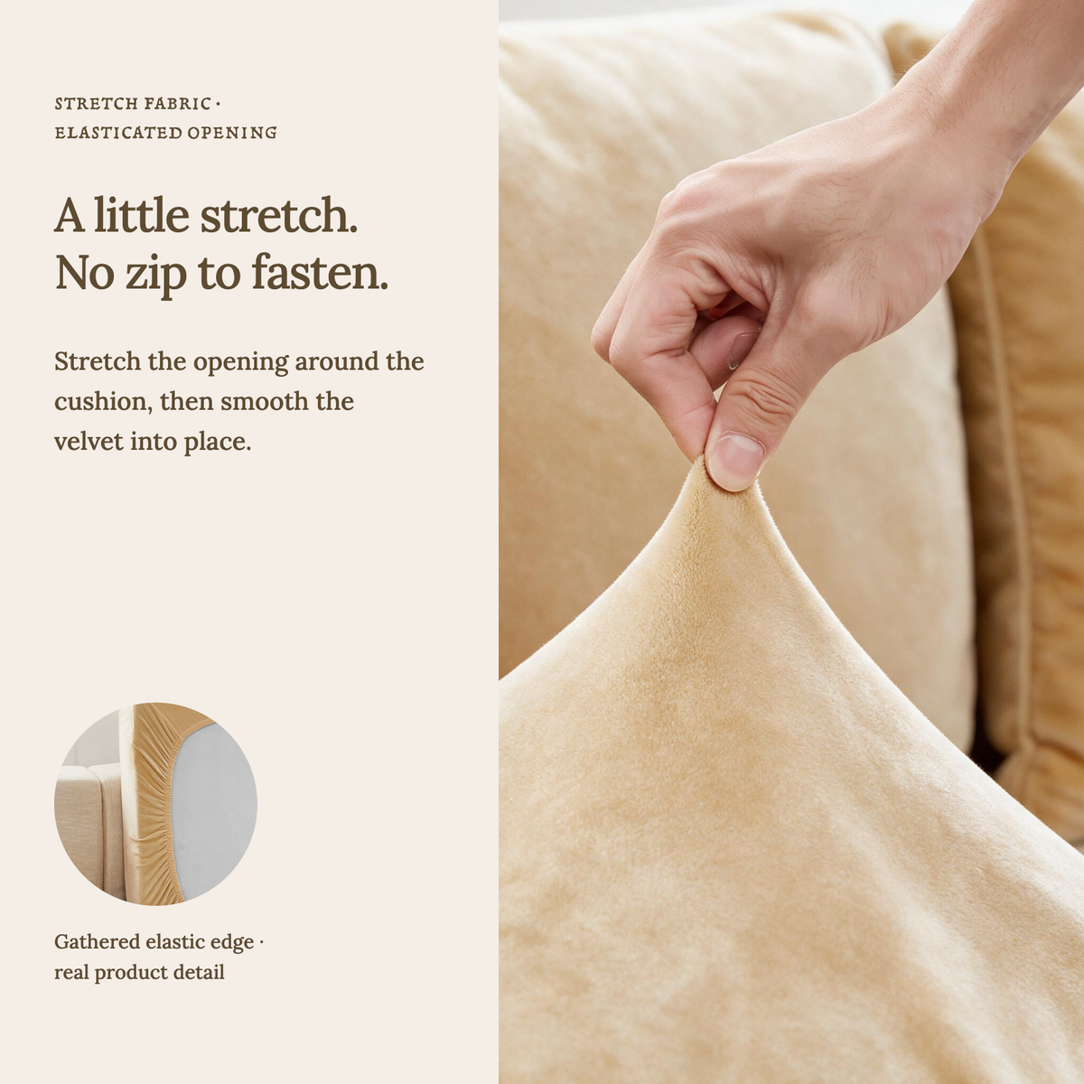 Velvet Beige fitted sofa cushion covers — A little stretch. No zip to fasten.