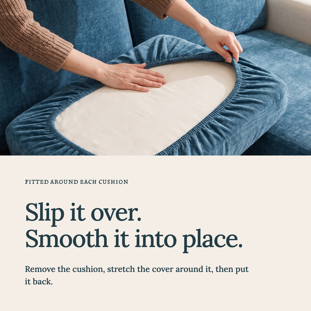 Luma Serene Blue fitted sofa cushion covers — Slip it over. Smooth it into place.