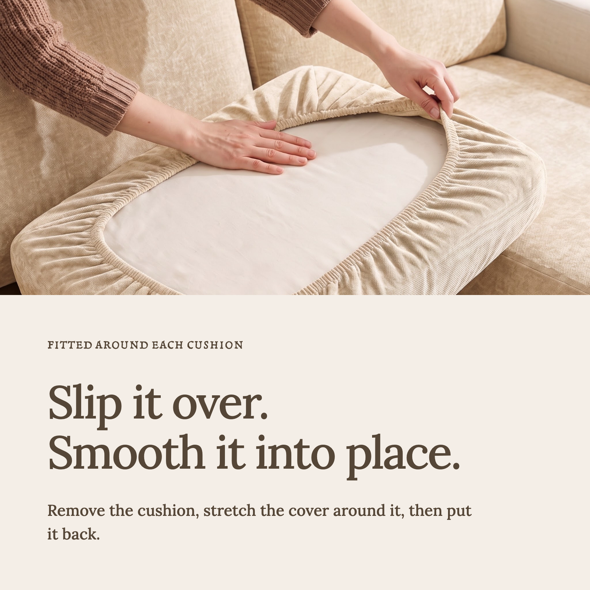 Luma Beige fitted sofa cushion covers — Slip it over. Smooth it into place.