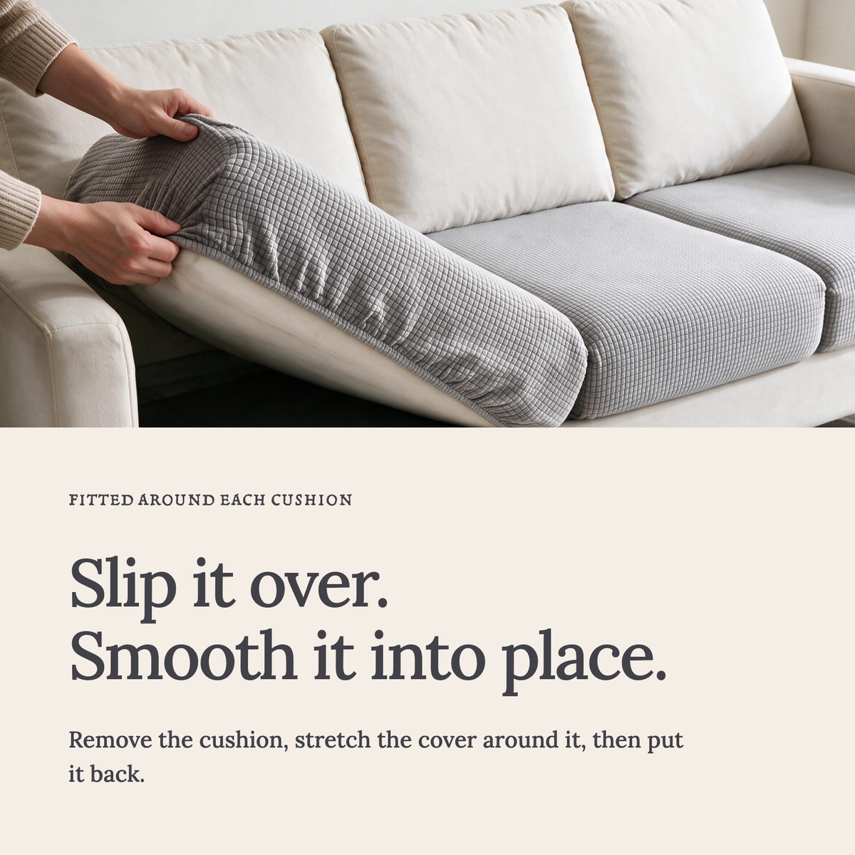 Jacquard Light Grey fitted sofa cushion covers — Slip it over. Smooth it into place.