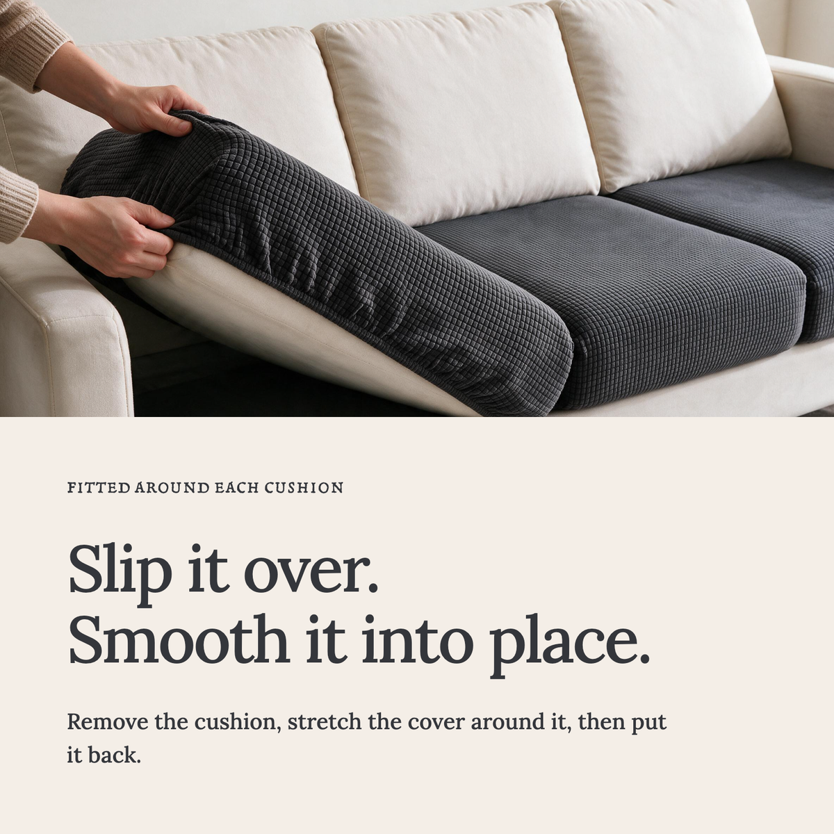 Jacquard Dark Grey fitted sofa cushion covers — Slip it over. Smooth it into place.