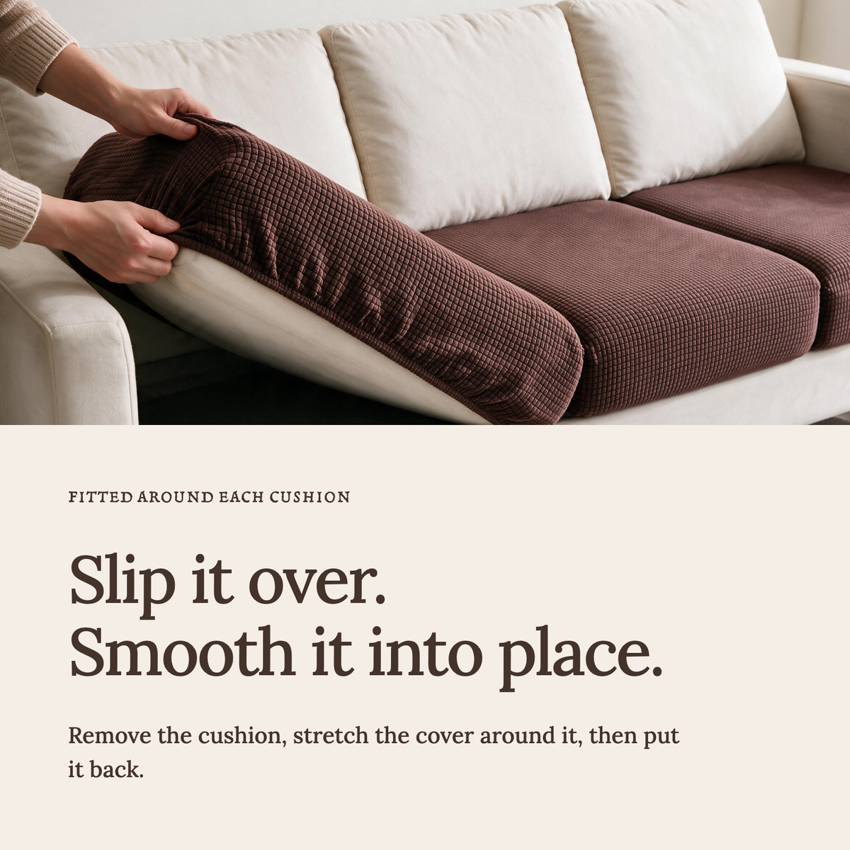 Jacquard Chocolate fitted sofa cushion covers — Slip it over. Smooth it into place.