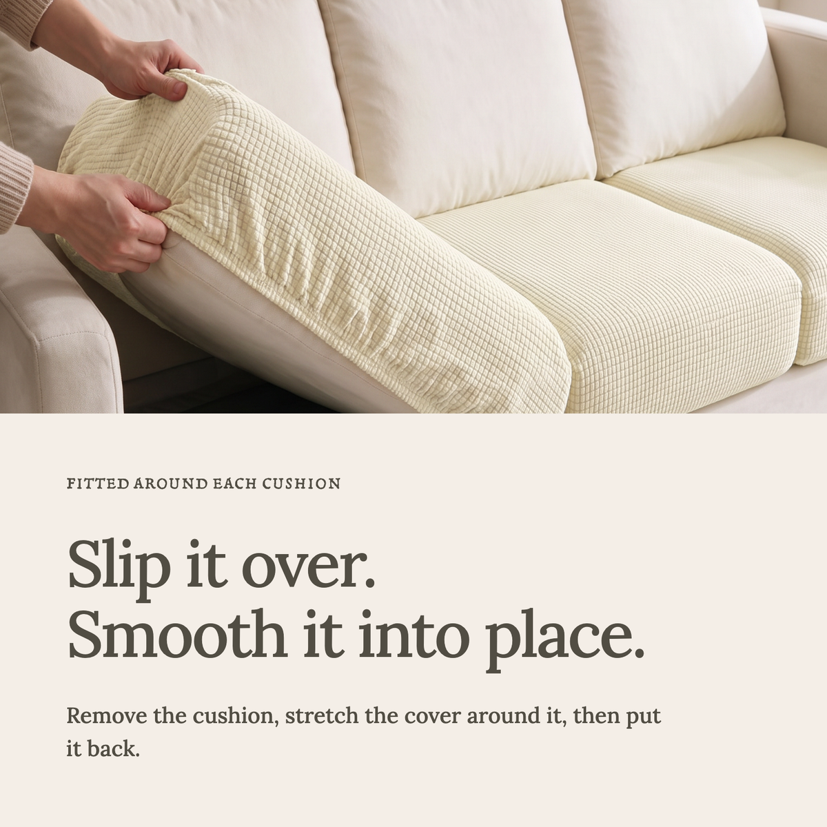 Jacquard Off-White fitted sofa cushion covers — Slip it over. Smooth it into place.