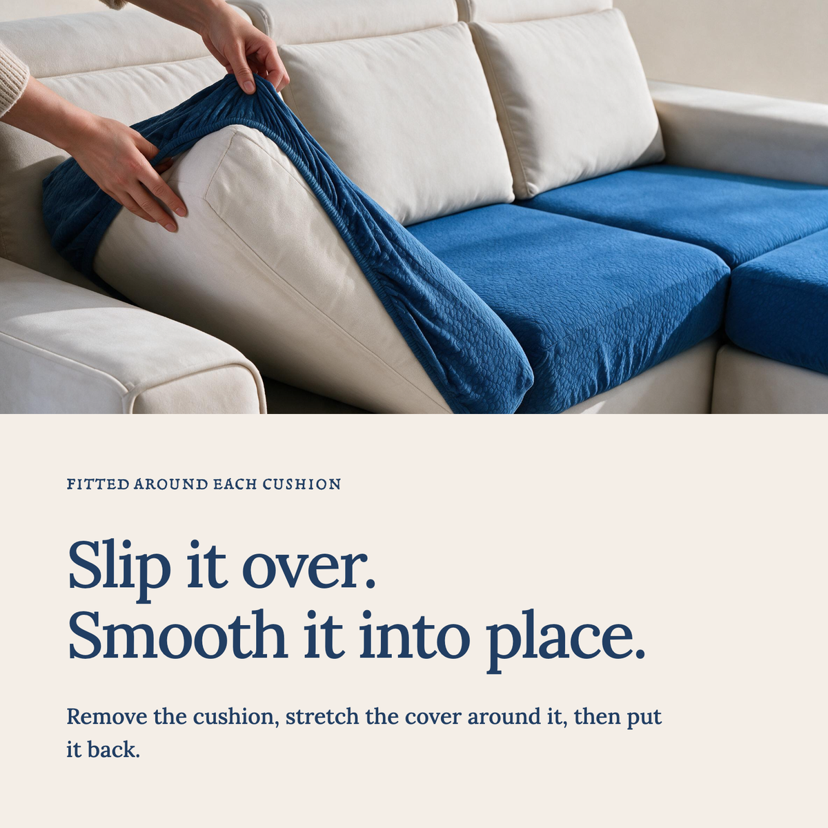 Waterproof Dark Blue fitted sofa cushion covers — Slip it over. Smooth it into place.