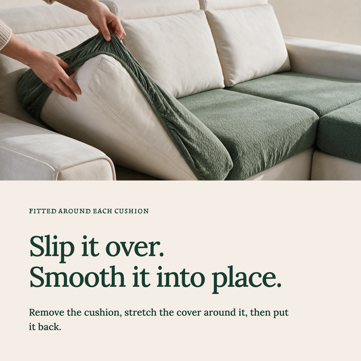 Waterproof Forest Green fitted sofa cushion covers — Slip it over. Smooth it into place.